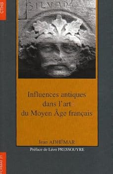 Paperback Influences antiques dans l'art du moyen âge français cths format n?21 [French] Book