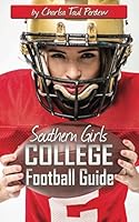 Southern Girls College Football Guide: Let's Kick It Off Ladies! 1977508731 Book Cover