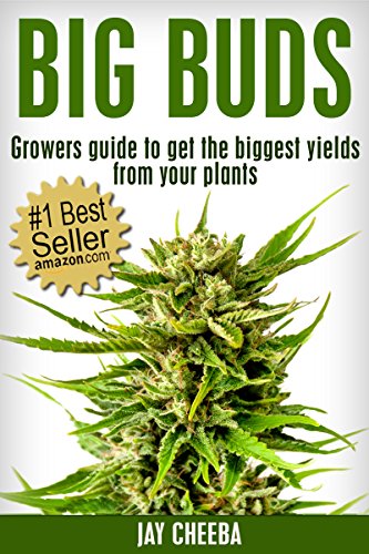 Marijuana Horticulture: Big Buds, Growers guide to get the biggest yields from your plants (Growing  - medicalbooks.filipinodoctors.org