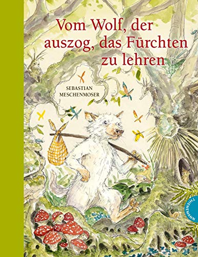 Vom Wolf, der auszog, das Fürchten zu lehren Vom Wolf, der auszog, das Fürchten zu lehren