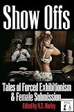 Show Offs: Tales of Forced Exhibitionism and Female Submission