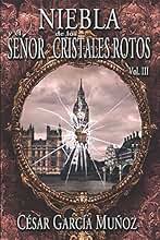 Niebla y el Señor de los Cristales Rotos. Volumen 3