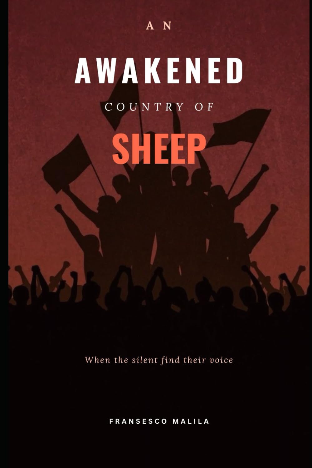 AN AWAKENED COUNTRY OF SHEEP: When the silent find their voice