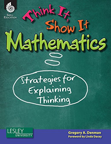 Think It, Show It Mathematics: Strategies for Explaining Thinking ebook (Think It Show It)
