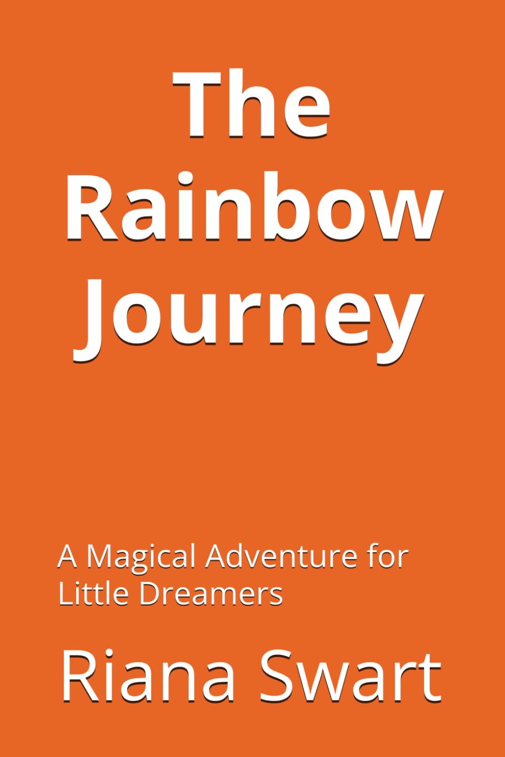 The Rainbow Journey: A Magical Adventure for Little Dreamers