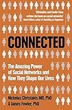 Connected: The Amazing Power of Social Networks and How They Shape Our Lives
