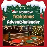 Der ultimative Tischtennis-Adventskalender: 24 Tage Spaß. Das ideale Geschenk