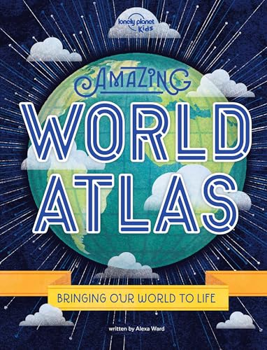 Amazing World Atlas 2: The world’s in your hands (Lonely Planet Kids)