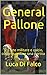 General Pallone: Tra arte militare e calcio, come guardare una partita