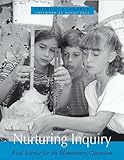 Nurturing Inquiry: Real Science for the Elementary Classroom