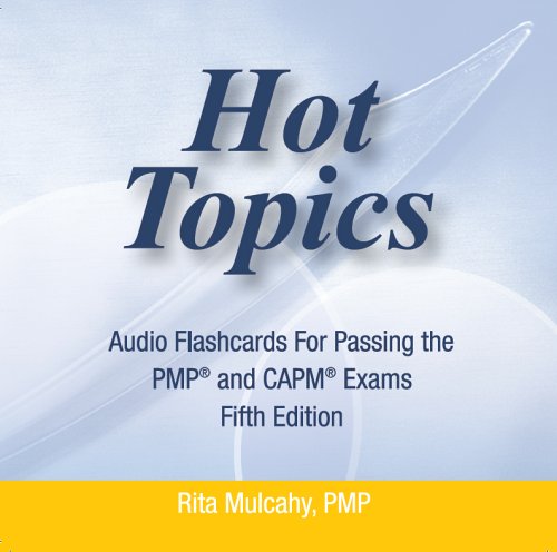 Hot Topics Flashcards for Passing the PMP and CAPM Exams (Audio Version)(5th Edition)