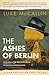 Produktbild The Ashes of Berlin: A Gregor Reinhardt Novel