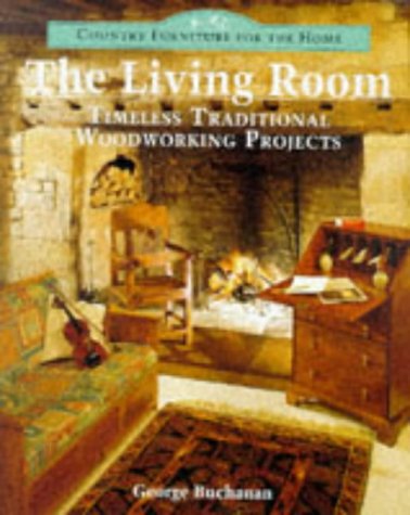 Buy Country Furniture for the Home: The Living Room - Timeless Traditional Woodworking Projects — BookShops.in