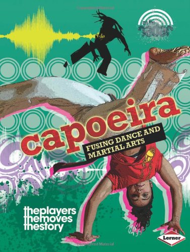 Capoeira: Fusing Dance and Martial Arts (On the Radar: Dance)