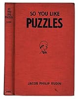 So You Like Puzzles! 200 Examples of 44 Varieties of Brain Benders B001TTMQIA Book Cover