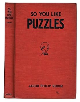 So You Like Puzzles! 200 Examples of 44 Varieties of Brain Benders