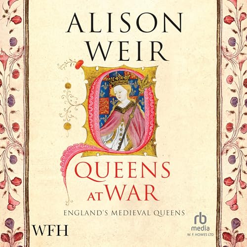 Queens at War [Written by Alison Weir] episode artwork