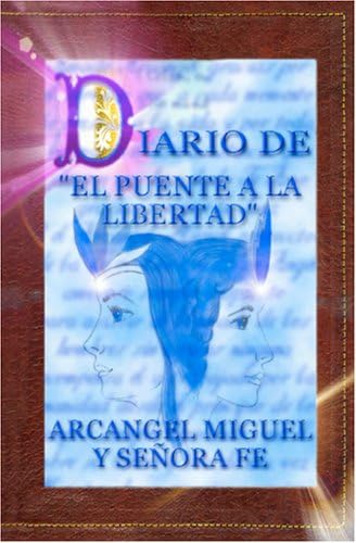 Diario del Puente a la Libertad - Arcángel Miguel y Señora Fe