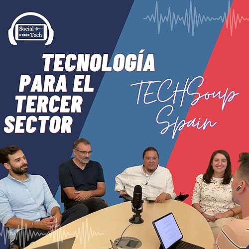 1x05 Tecnolog&iacute;a para el Tercer Sector con TechSoup Spain | SocialTech by Jose Mar&iacute;a Regalado