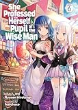 She Professed Herself Pupil of the Wise Man (Light Novel) Vol. 6