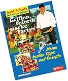 Fackelmann barbacoas, celebración, Fuerte Fiestas Barbecue Recetas de Axel Schulz