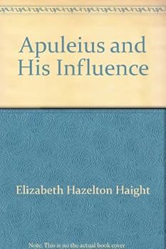 Hardcover Apuleius and his influence, (Our debt to Greece and Rome) Book