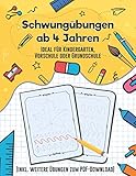  Schwungübungen ab 4 Jahren - Ideal für Kindergarten, Vorschule oder Grundschule: Mit zahlreichen Übungen zur Förderung der Konzentration und ... inkl. weitere Übungen zum PDF-Download
