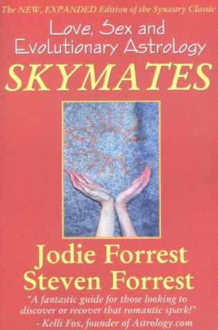Skymates: Love, Sex and Evolutionary Astrology: Volume 1