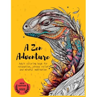A Zen Adventure - Adult coloring book for relaxation, stress relief and mindful meditation: Find your Zen with this intricate coloring book and motivational quotes