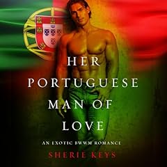 Her Portuguese Man of Love Audiobook By Sherie Keys cover art
