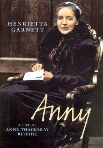 Anny: A Life of Anne Thackeray Ritchie