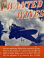 I Wanted Wings B00085L4VQ Book Cover