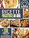 Ricette Friggitrice Ad Aria +200 Ricette Per La Friggitrice Ad Aria Da Fare Per Principianti Ed Esperti. Ricettario Con Abbinamenti Di Sapori Unici Per Piatta Salutari.