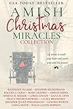 Amish Christmas Miracles: 14 stories to touch your heart and warm your soul this Christmas (English Amish Christmas Miracles: 14 stories to touch your heart and warm your soul this Christmas (English
