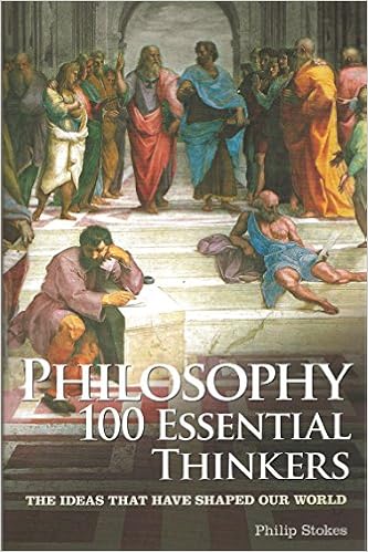 Philosophy: 100 Essential Thinkers: The Ideas That Have Shaped Our World book cover