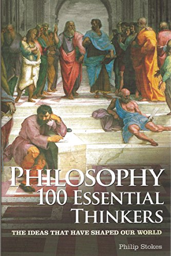 Image of Philosophy: 100 Essential Thinkers: The Ideas That Have Shaped Our World