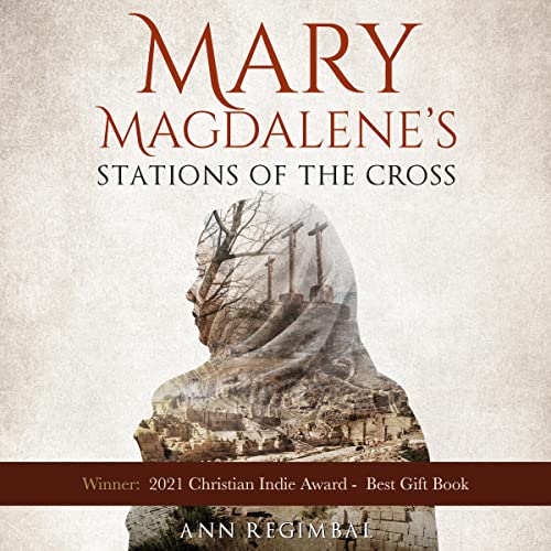 Mary Magdalene&amp;rsquo;s Stations of the Cross by Ann Regimbal episode artwork