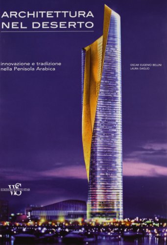 Architettura nel deserto. Innovazione e tradizione nella Penisola Arabica. Ediz. illustrata Architettura nel deserto. Innovazione e tradizione nella Penisola Arabica. Ediz. illustrata