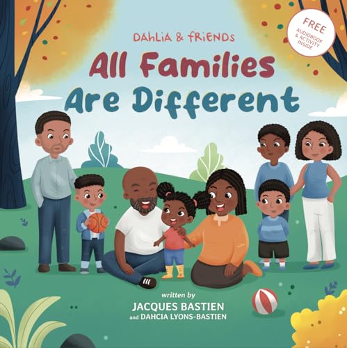 Dahlia & Friends: All Families Are Different: A Children’s Book About Family Dynamics