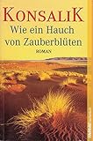 Wie ein Hauch von Zauberblüten - Heinz G Konsalik 
