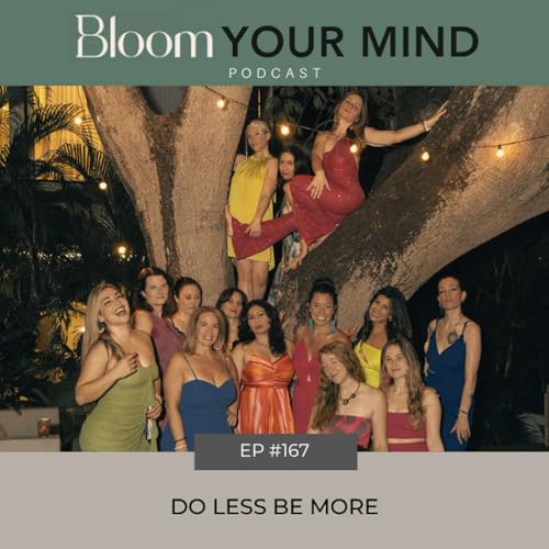 Ep 167: Do Less Be More