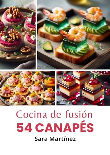 Recopilación de Canapés - los más vendidos. 41 Cocina de fusión. 54 canapés.