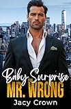 Baby Surprise for Mr. Wrong (Unexpected Love Stories 29)