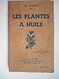 M. Jouven. Les Plantes à huile : Leur importance économique, description, culture, récolte et parasites du colza, lin, chanvre, soja, olivier et de diverses autres plantes oléagineuses, réglementation récente de ces cultures