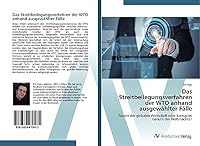 Das Streitbeilegungsverfahren der WTO anhand ausgewählter Fälle 3639470478 Book Cover