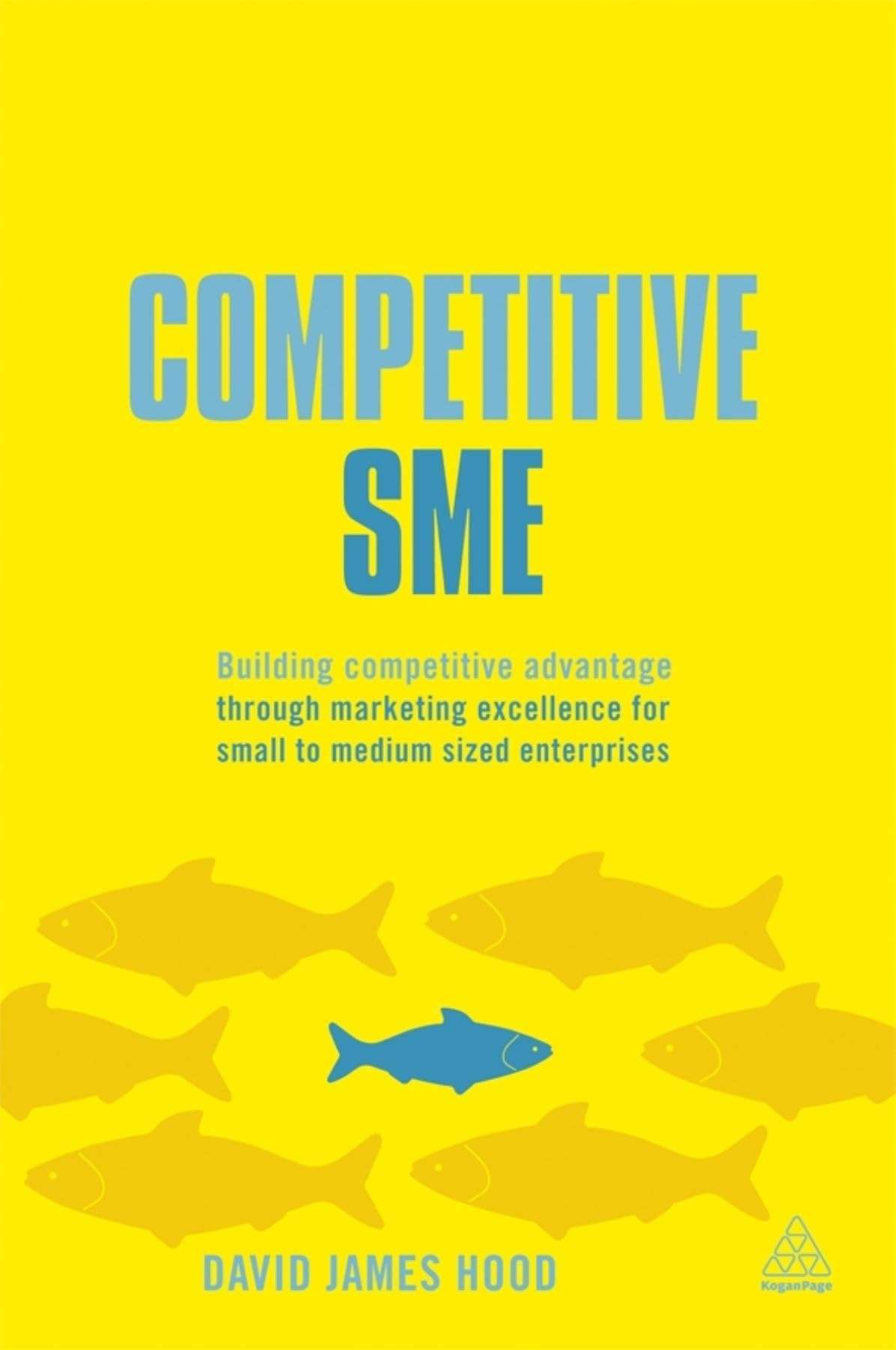 Competitive SME: Building Competitive Advantage Through Marketing Excellence for Small to Medium Sized Enterprises