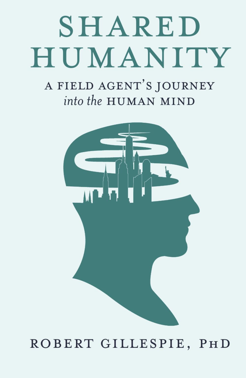 Shared Humanity: A Field Agent's Journey into the Human Mind