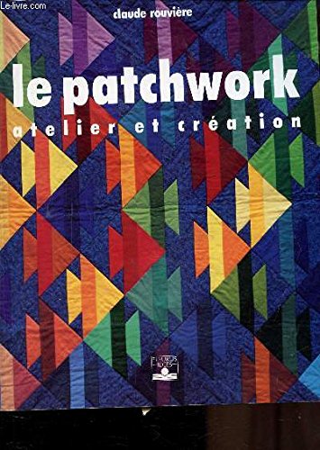 PATCHWORK ATELIER ET CREATION (SAVOIR CREER)