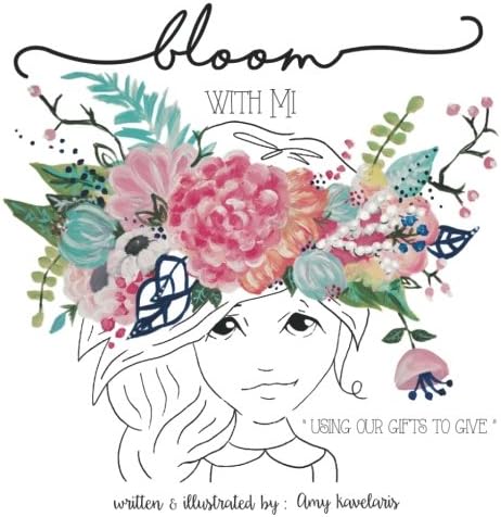 Bloom With Mi: "Using Our Gifts to Give"