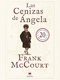  Las cenizas de Ángela 20 Aniversario (Frank McCourt) (Spanish Edition)